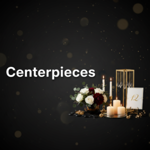 Centerpieces