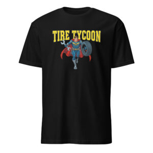 Tire Tycoon (Tire Shop) - T-Shirt